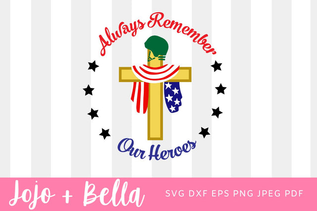 Always Remember Our Heroes SVG, Memorial Day Flag, Remember Soldiers, American Flag, Memorial Military Garden Flag,Memorial Day Gift Svg SVG Jojo&Bella 