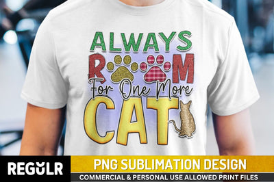 Always room for one more cat Sublimation PNG, Sublimation Cat Design Sublimation Regulrcrative 