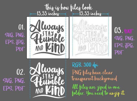 Always Stay Humble and kind Inspirational Saying About Kindness Inspiring Quote Inspiration SVG DXF PNG PDf JPG SVG Digitals by Hanna 