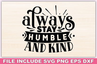Always Stay Humble And Kind SVG Ariyan 