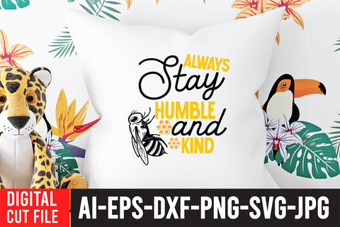 Always Stay Humble And Kind SVG Cut File , Bee SVG Bundle SVG BlackCatsMedia 