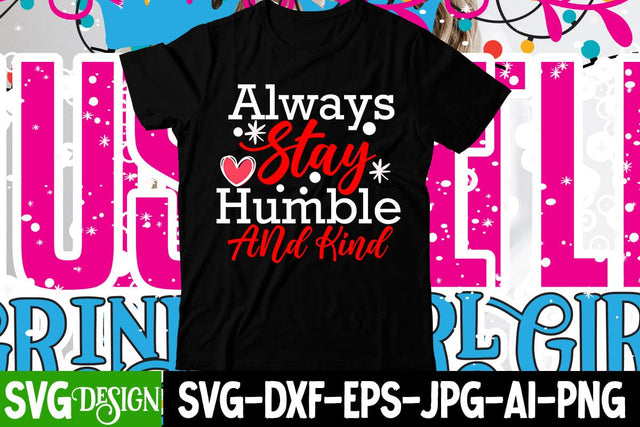 Always Stay Humble And Kind SVG Cut File SVG BlackCatsMedia 