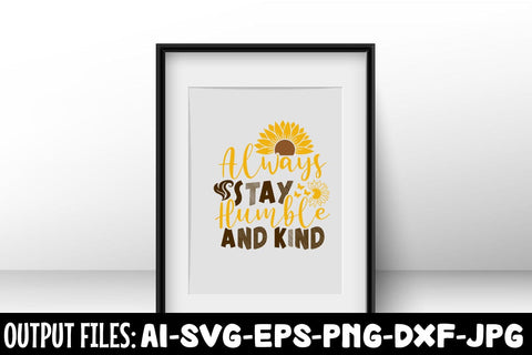 Always Stay Humble And Kind SVG DESIGN SVG Rafiqul20606 