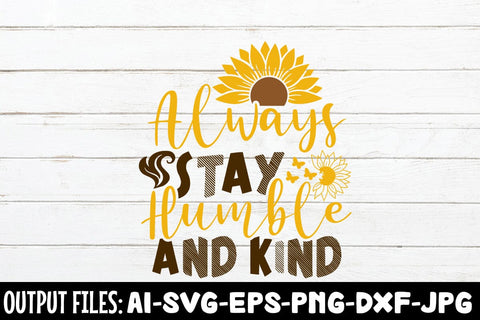 Always Stay Humble And Kind SVG DESIGN SVG Rafiqul20606 