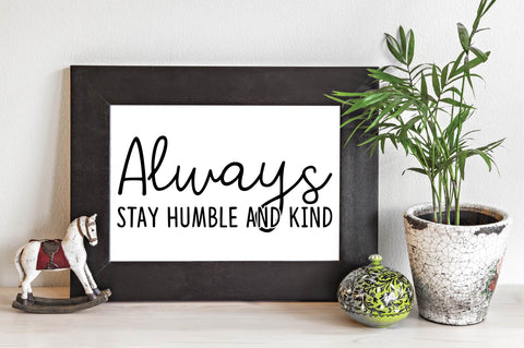 Always stay humble and kind SVG designartist 