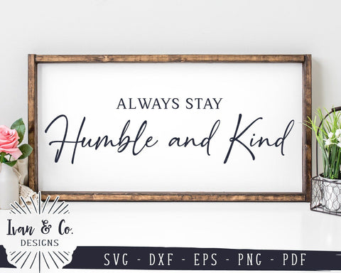 Always Stay Humble and Kind SVG Files | Kindness SVG | Farmhouse SVG (979673521) SVG Ivan & Co. Designs 