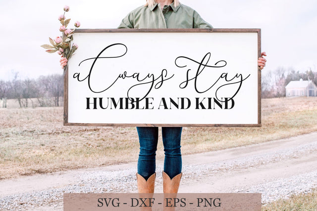 Always Stay Humble and Kind Svg, Kindness Svg, Farmhouse Svg SVG Chamsae Studio 