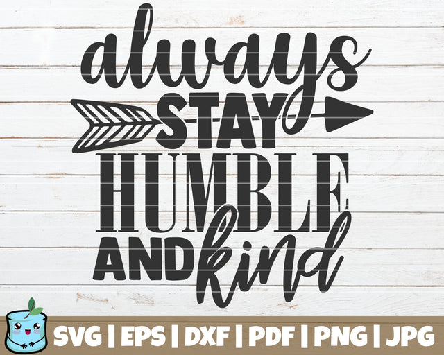 Always Stay Humble And Kind SVG MintyMarshmallows 