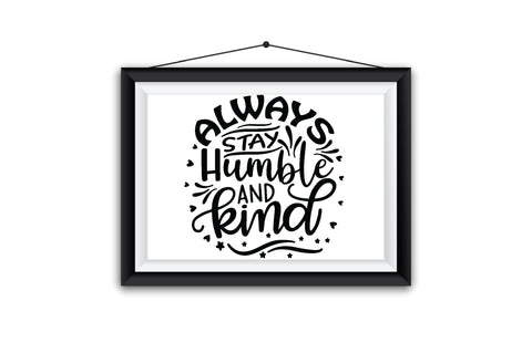Always Stay Humble And Kind SVG SVG Creativeart88 