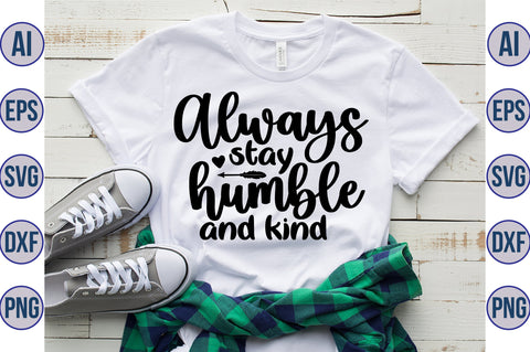 Always stay humble and kind svg SVG orpitasn 