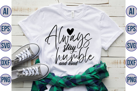 Always stay humble and kind svg SVG orpitasn 