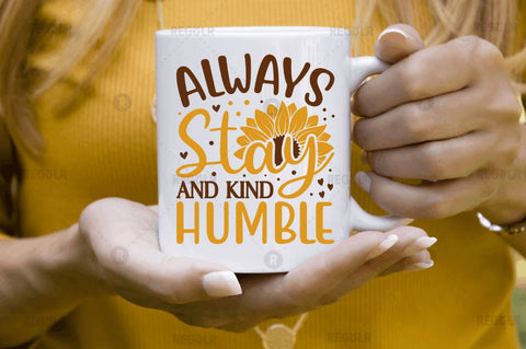 Always stay humble and kind SVG SVG Regulrcrative 
