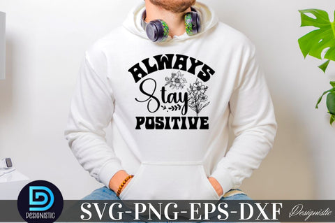 Always stay positive, Mental Health SVG SVG DESIGNISTIC 