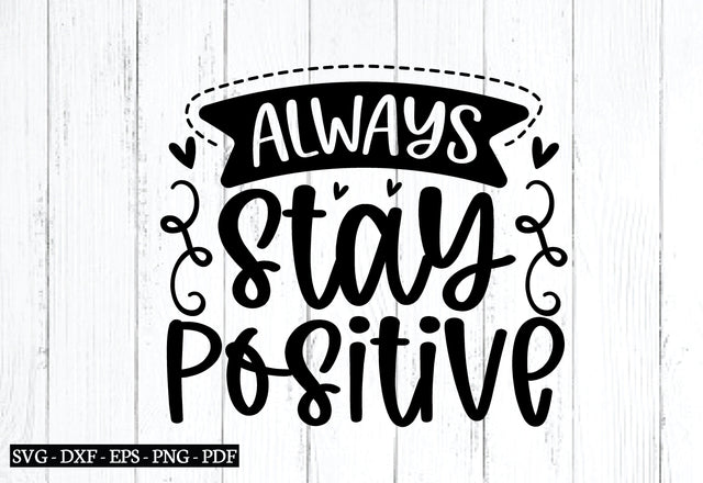 always stay positive svg, Affirmations svg,Affirmations quotes bundle, Inspirational svg design SVG designstore 