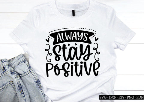 always stay positive svg, Affirmations svg,Affirmations quotes bundle, Inspirational svg design SVG designstore 