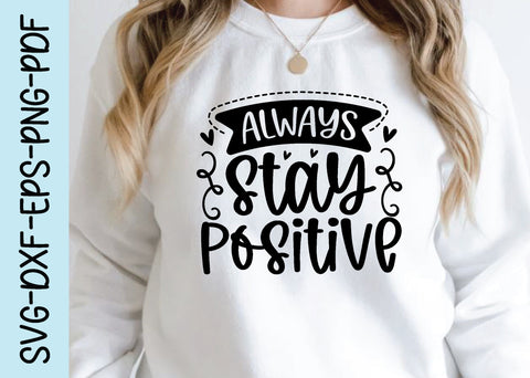 always stay positive svg, Affirmations svg,Affirmations quotes bundle, Inspirational svg design SVG designstore 