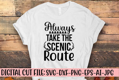 Always Take The Scenic Route SVG Cut File SVG Syaman 