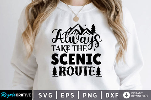 Always take the scenic route SVG SVG Regulrcrative 