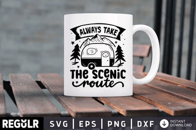 Always take the scenic route SVG SVG Regulrcrative 