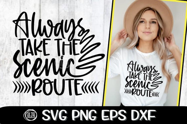 Always Take The Scenic Route - Travel - SVG PNG EPS DXF SVG On the Beach Boutique 