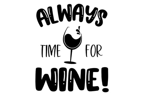 Always Time For Wine SVG | Funny Drinking Quote SVG B Renee Design 