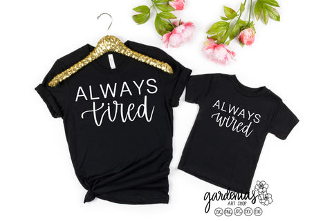 Always Wired Always Tired SVG Gardenias Art Shop 