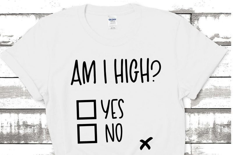 Am I High SVG Design SVG Dorks & Lushes 