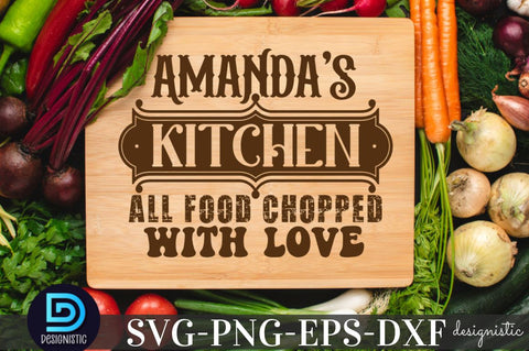 Amandas kitchen all food chopped with love, Kitchen SVG SVG DESIGNISTIC 