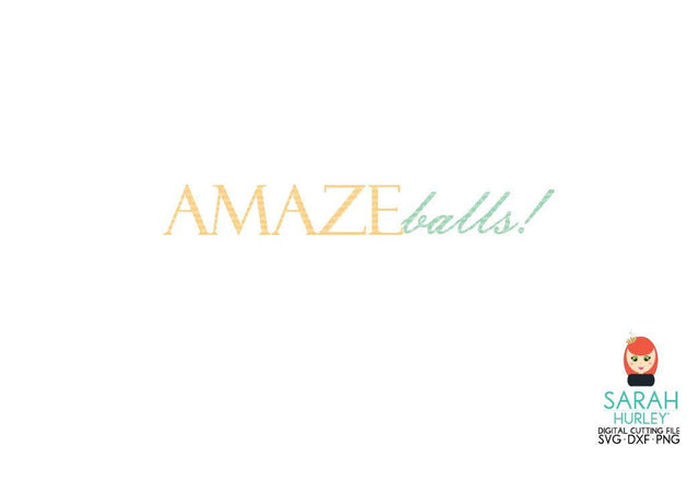 Amazeballs SVG Sarah Hurley 