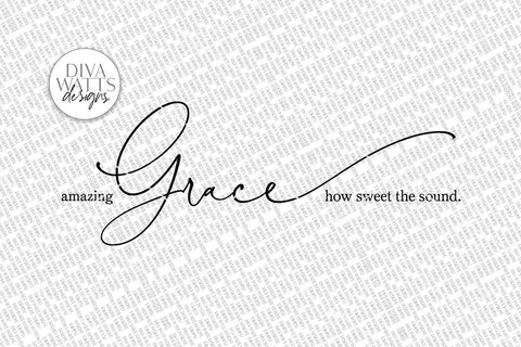 Amazing Grace How Sweet The Sound SVG | Farmhouse Christian Hymn Sign | DXF and More SVG Diva Watts Designs 