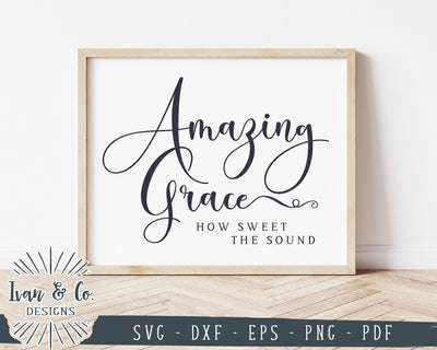 Amazing Grace How Sweet The Sound SVG Files | Christian Sign SVG | Cricut | Silhouette | Commercial Use | Cut Files (1008059434) SVG Ivan & Co. Designs 