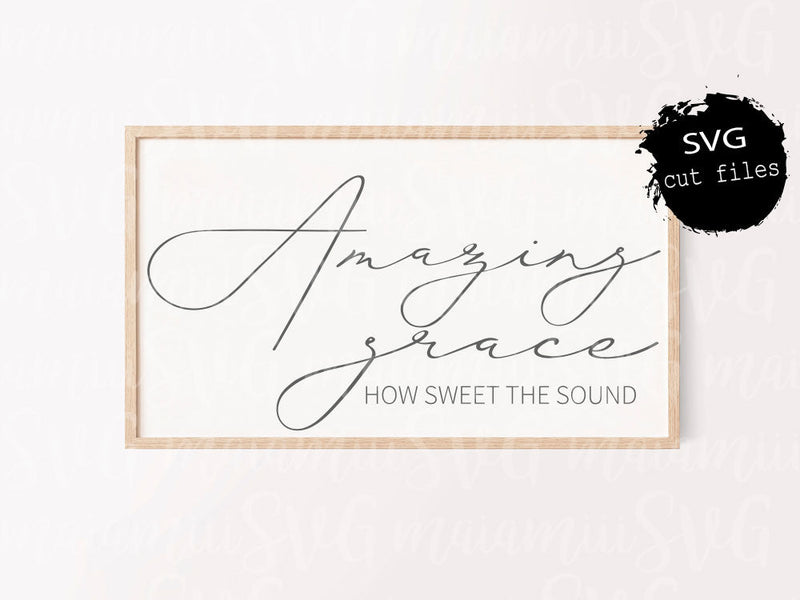 Amazing Grace How Sweet The Sound SVG, Scripture SVG, Christian SVG, Bible Quote Svg SVG MaiamiiiSVG 