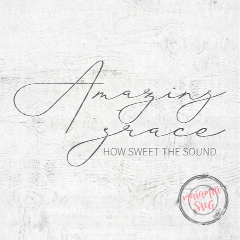 Amazing Grace How Sweet The Sound SVG, Scripture SVG, Christian SVG, Bible Quote Svg SVG MaiamiiiSVG 