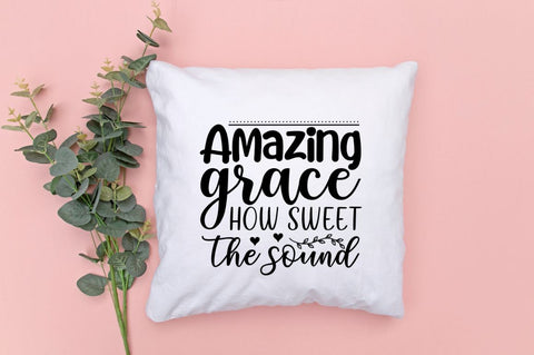 Amazing grace how sweet the sound SVG SVG DESIGNISTIC 