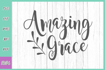 Amazing Grace Inspirational Saying Sign Faith Christian Religious Scripture Bible Verse SVG for Cricut DXF PNG PDF JPG Cut Files SVG Digitals by Hanna 