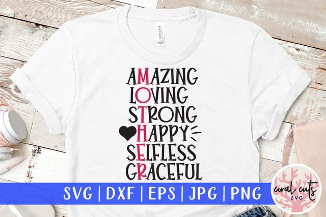 Amazing loving strong happy selfless graceful – Mother SVG EPS DXF PNG Cutting Files SVG CoralCutsSVG 
