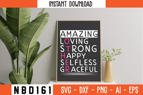 AMAZING LOVING STRONG HAPPY SELFLESS GRACEFUL T-Shirt Design SVG Nbd161 