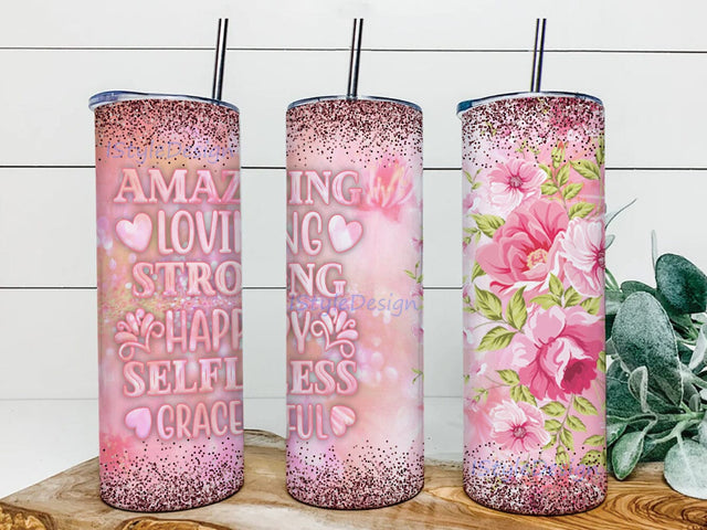Amazing Loving Strong Happy Selfless Graceful Tumbler Png, Pink Floral 20oz Skinny Tumbler, Pink Glitter Tumbler Wrap, Mother Day Gift, Instant Download Sublimation iStyleDesign 