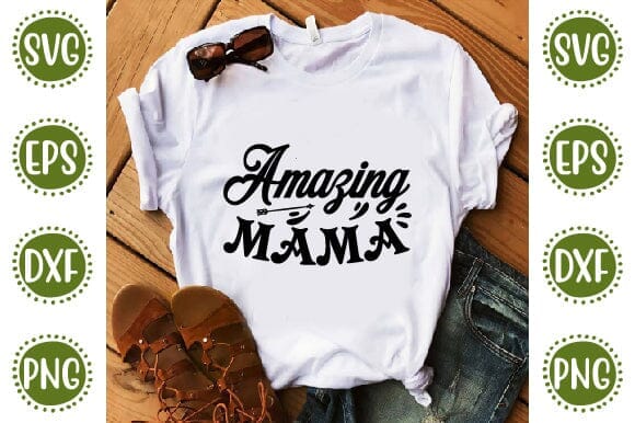 Amazing mama Mother SVG Cut File | Mom Mummy Mama Mother Quotes SVG SVG SH_Tee store 