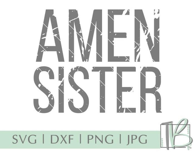 Amen Sister SVG, Distressed SVG SVG TB Designs 