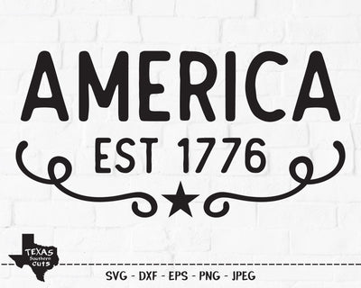 America Est 1776 | Patriotic SVG SVG Texas Southern Cuts 