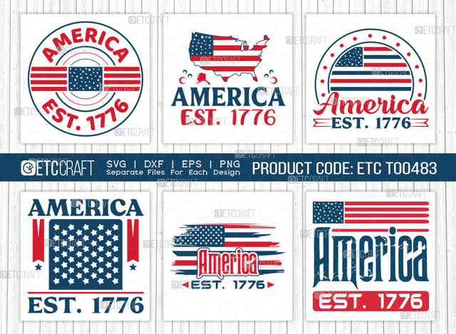 America EST 1776 SVG Bundle, 4th Of July Svg, Independence Day Svg, America Svg, Patriotic Svg, USA Flag, Holiday Svg, Forth July Quote, ETC T00483 SVG ETC Craft 