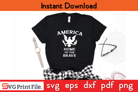 America Home Of The Brave SVG PNG PDF CUT File SVG SVG Print File 