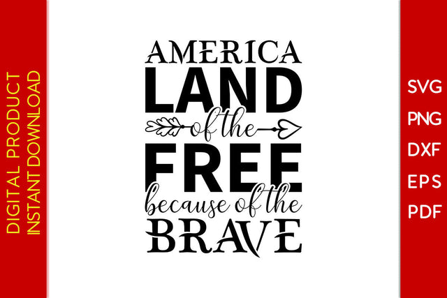 America Land Of The Free Because Of The Brave SVG PNG PDF Cut File SVG Creativedesigntee 