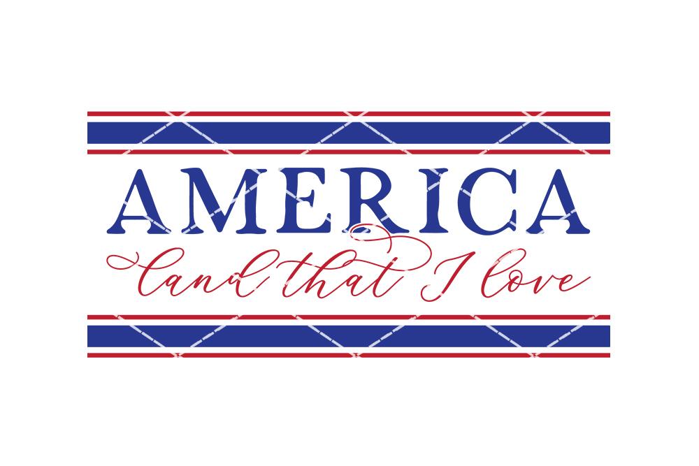 America Land That I Love SVG - So Fontsy