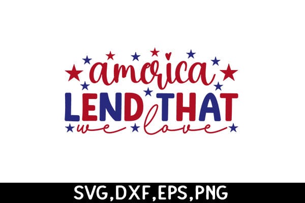 America Lend That We Love SVG Angelina750 