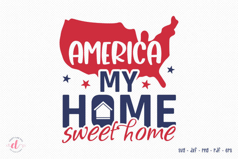 America My Home Sweet Home, 4th Of July SVG SVG CraftLabSVG 
