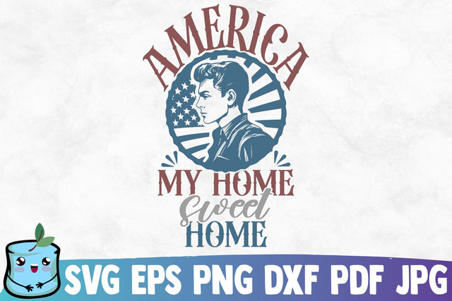 America My Home Sweet Home SVG MintyMarshmallows 