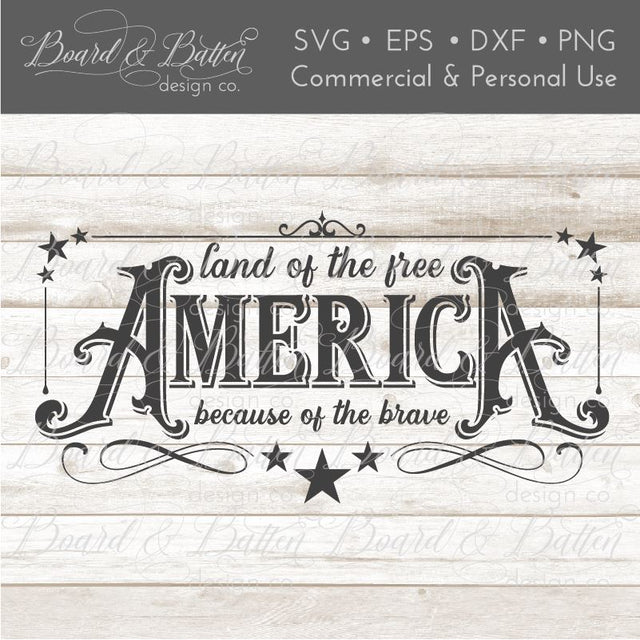 America The Land of The Free Because Of The Brave SVG SVG Board & Batten Design Co 