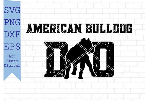 American Bulldog DAD Svg, Bulldog Svg, Dog Dad Svg SVG Artstoredigital 